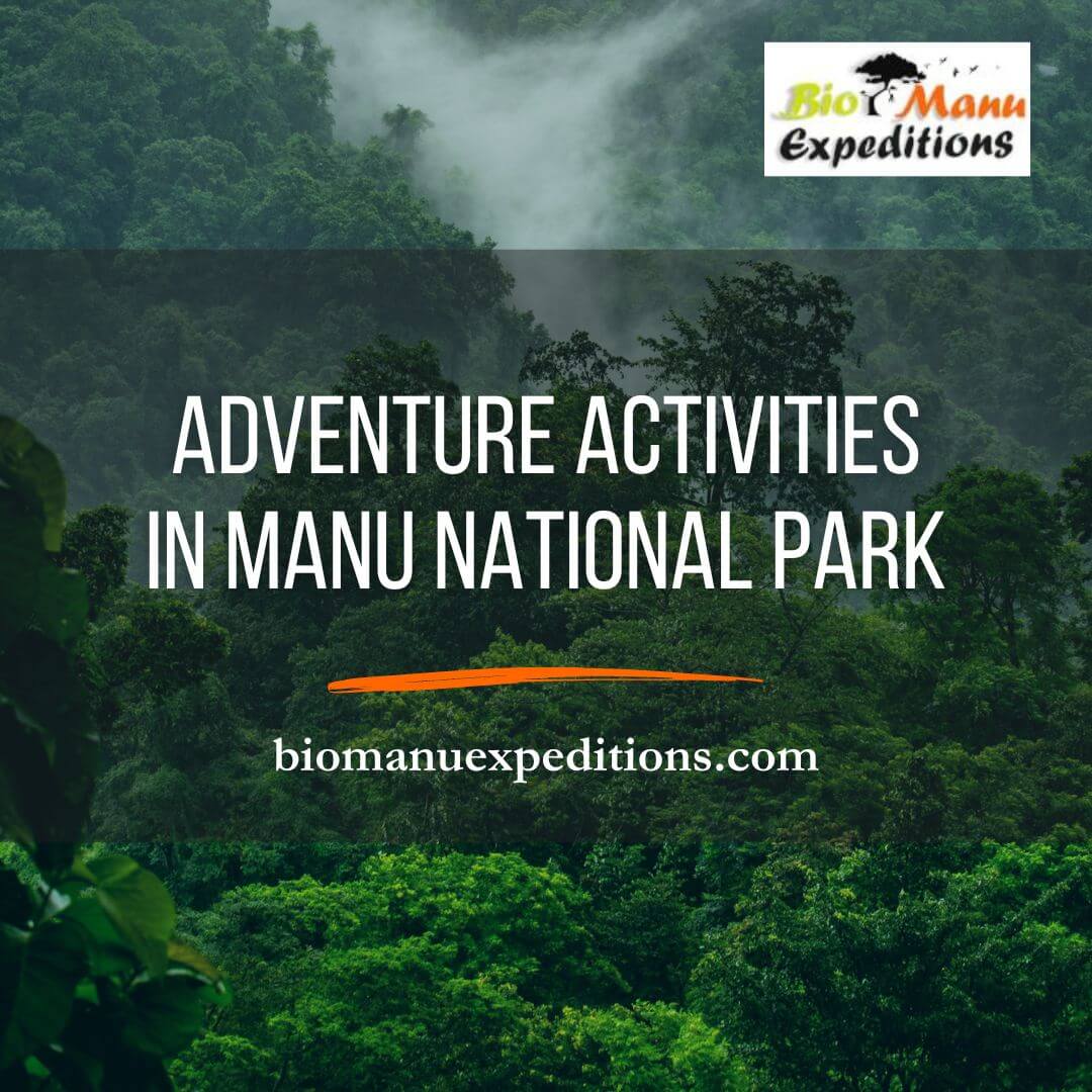 Adventure Activities in Manu National Park