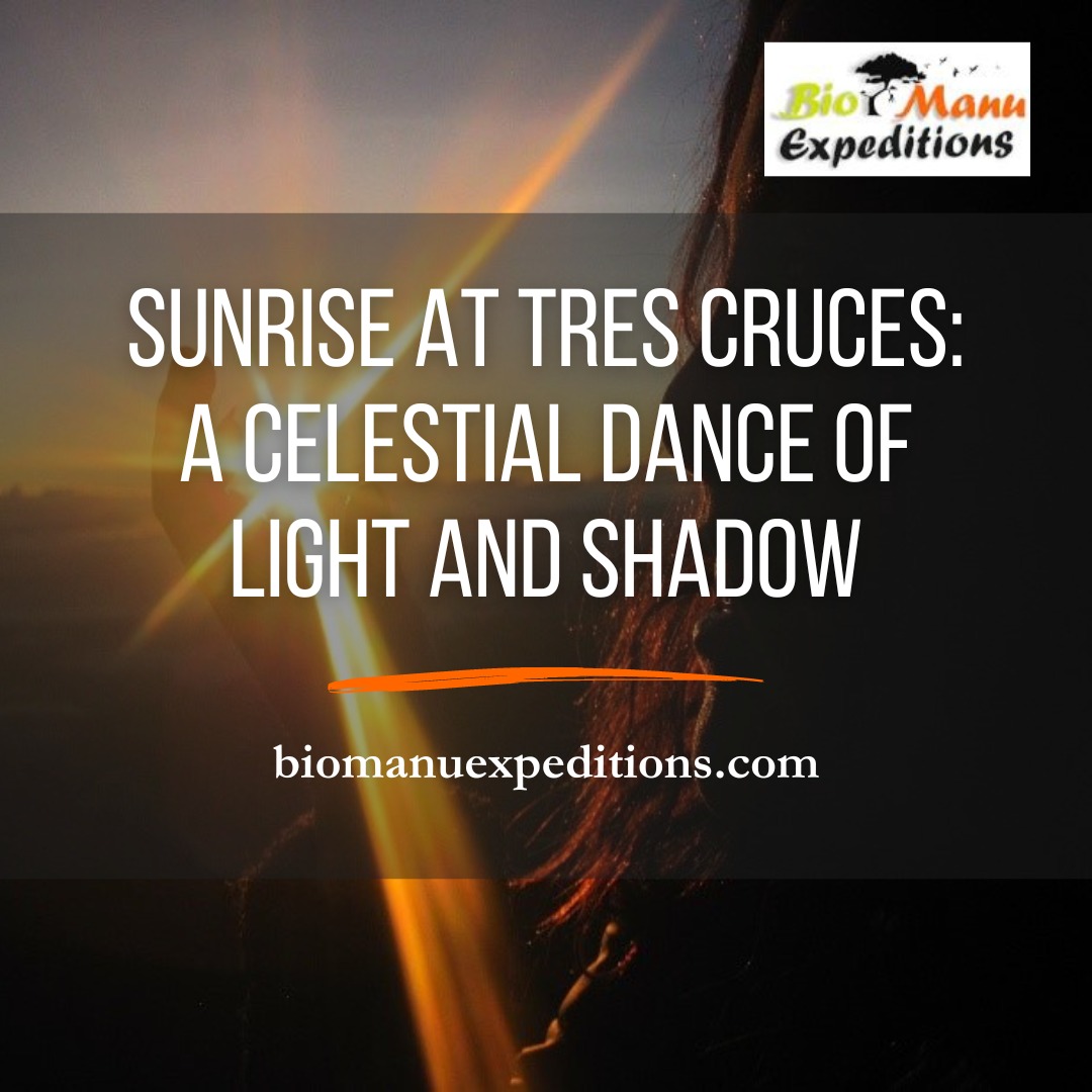 Sunrise at Tres Cruces: A Celestial Dance of Light and Shadow