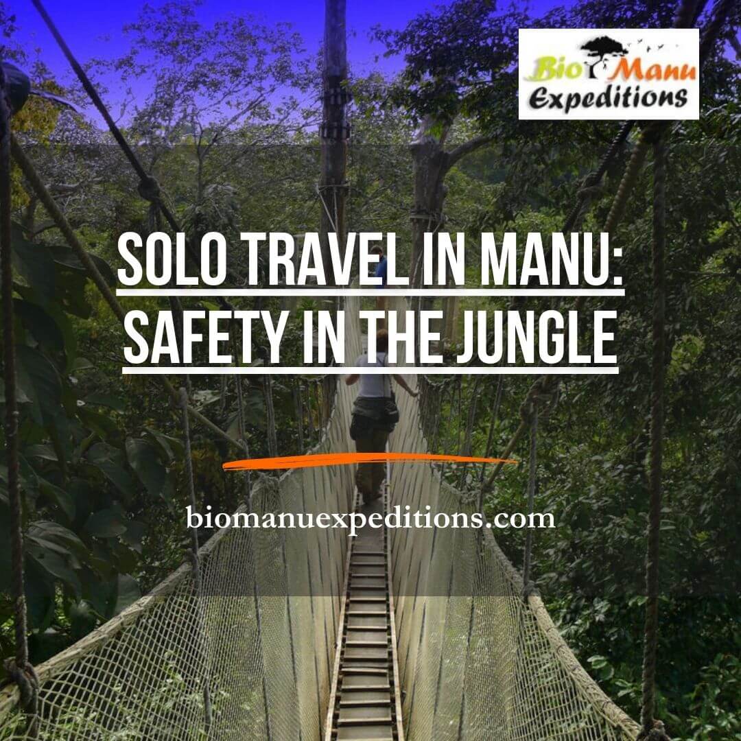 Solo Travel in Manu