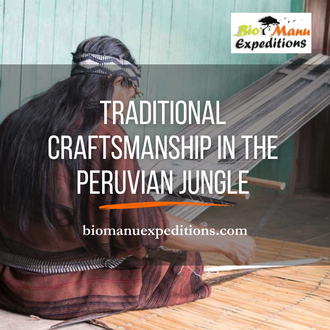 Traditional craftsmanship in the Peruvian jungle