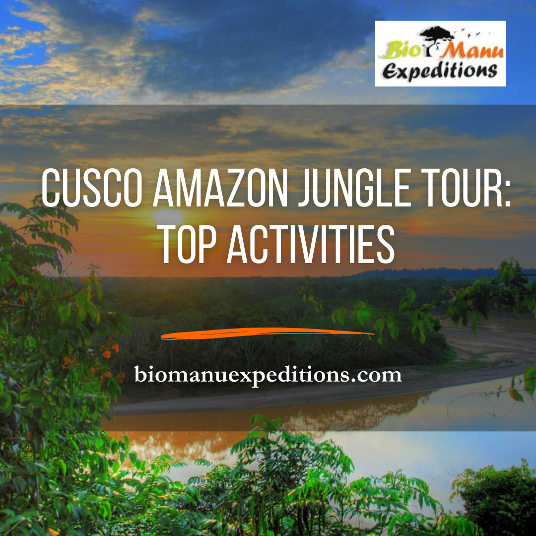 Cusco Amazon Jungle Tour